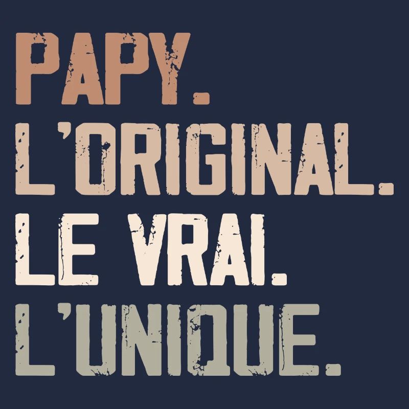 Papy L'original Le Vrai L'unique - Cadeau Papy