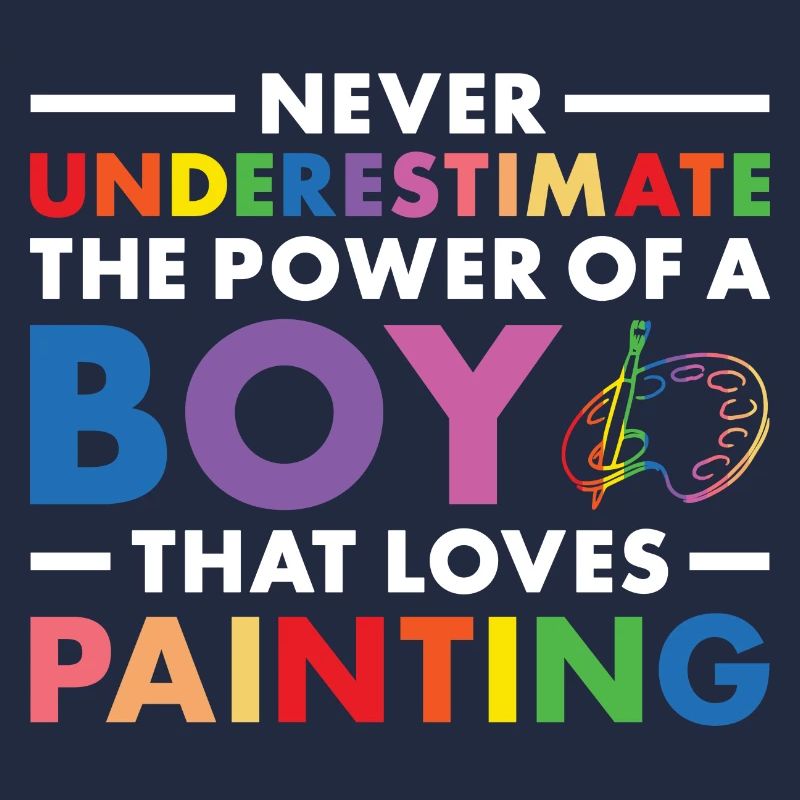 Painter Never Underestimate The Power Of A Boy