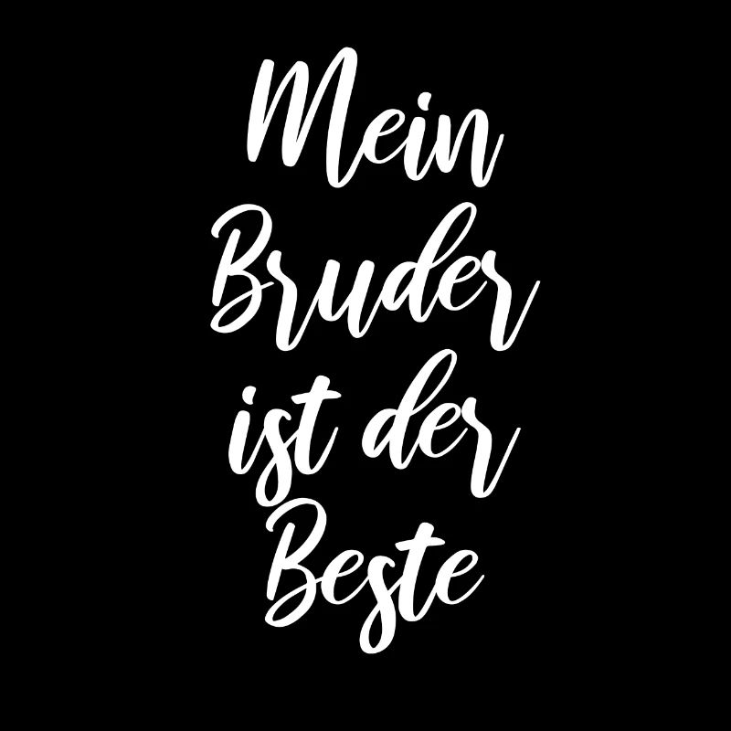 Mein Bruder ist der Beste