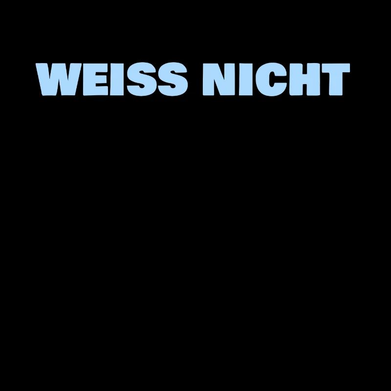 weiss nicht