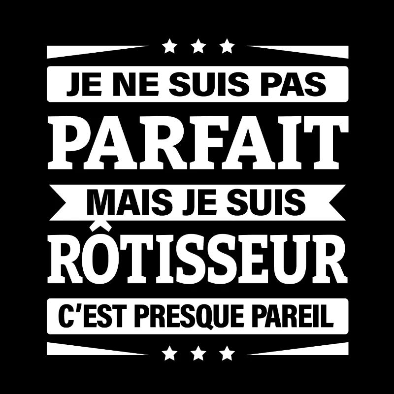 JE SUIS RÔTISSEUR