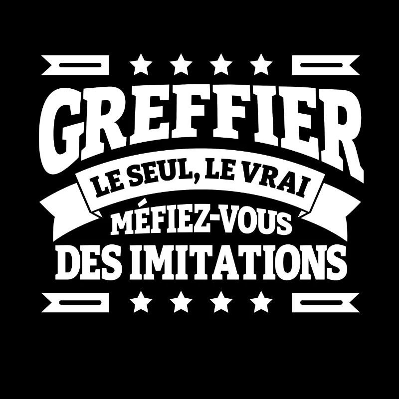 GREFFIER LE SEUL LE VRAI