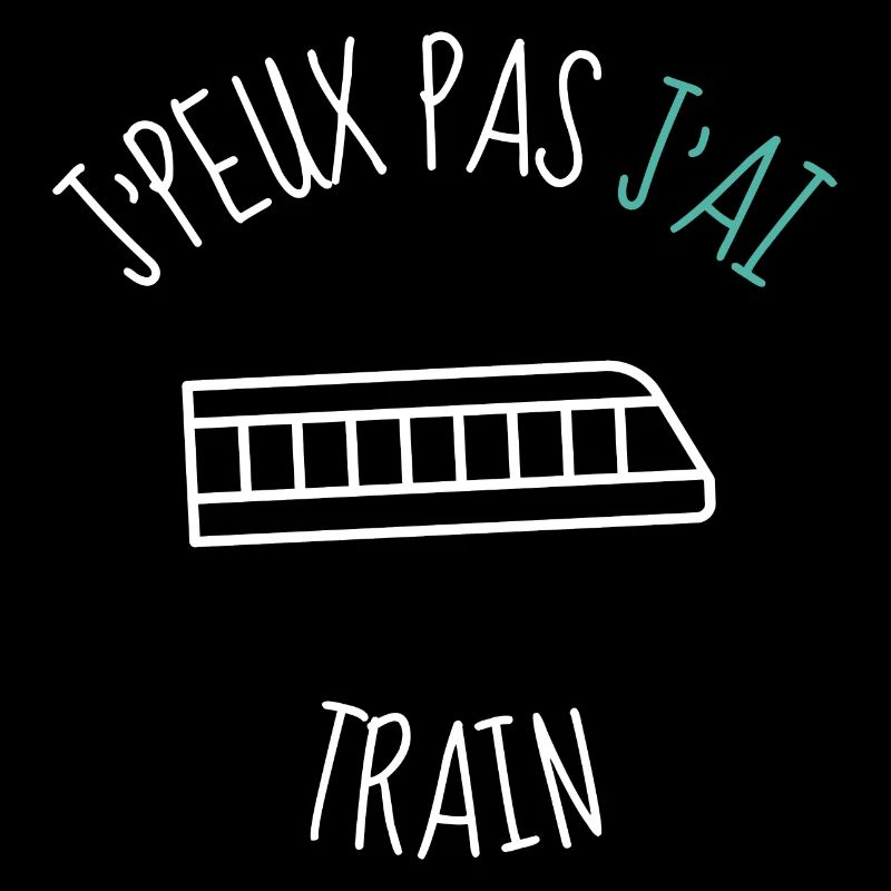 Je peux pas j ai Train