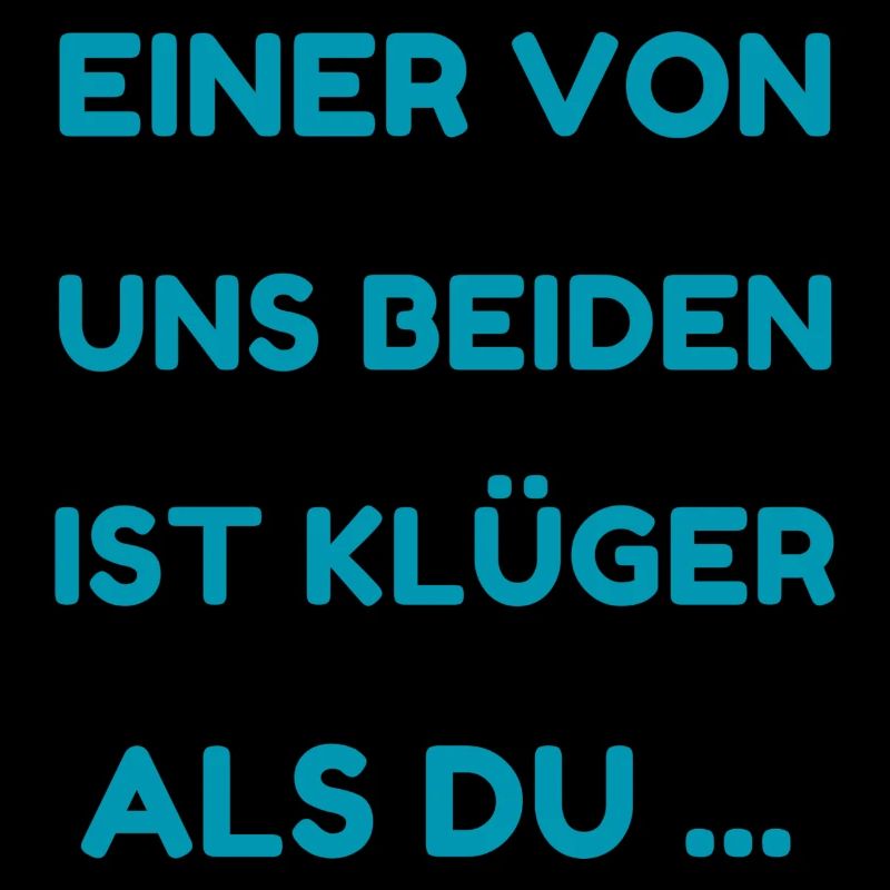 Einer Von Uns Beiden Ist Klüger