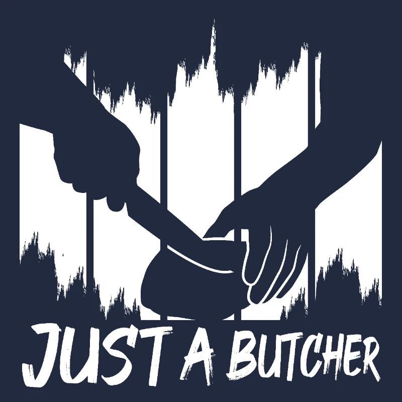 Just a butcher