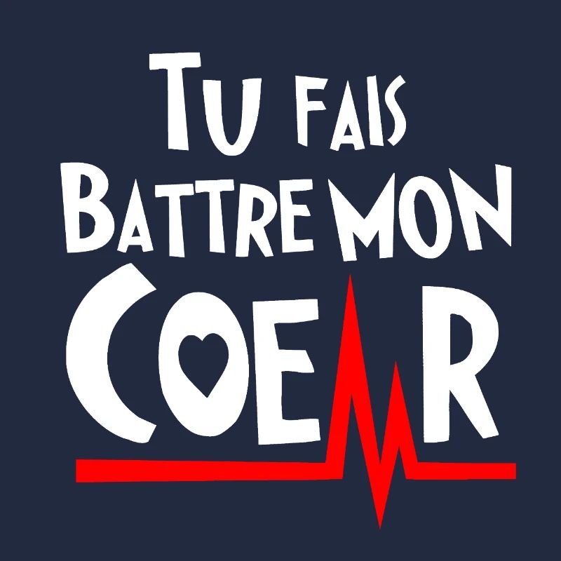 TU FAIS BATTRE MON COEUR ! (amour) blanc