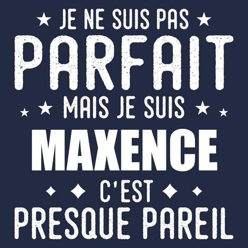 Maxence : authentique, imparfait, top, perfection