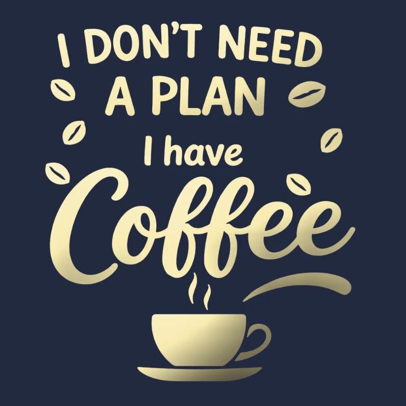 Pas de plan, j’ai du café