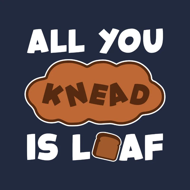 'All You Need Is Loaf' Funny Baking Design