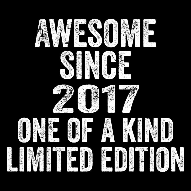 Awesome Since 2017 One Of A Kind 2017 Gift