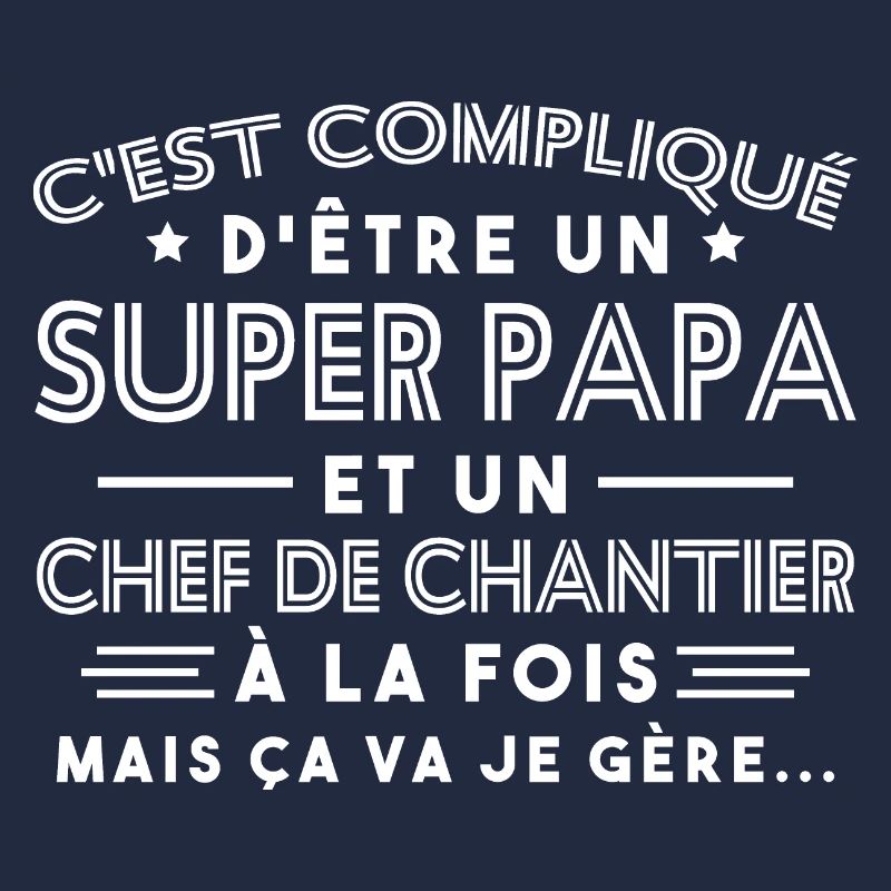 Super Papa Chef de Chantier