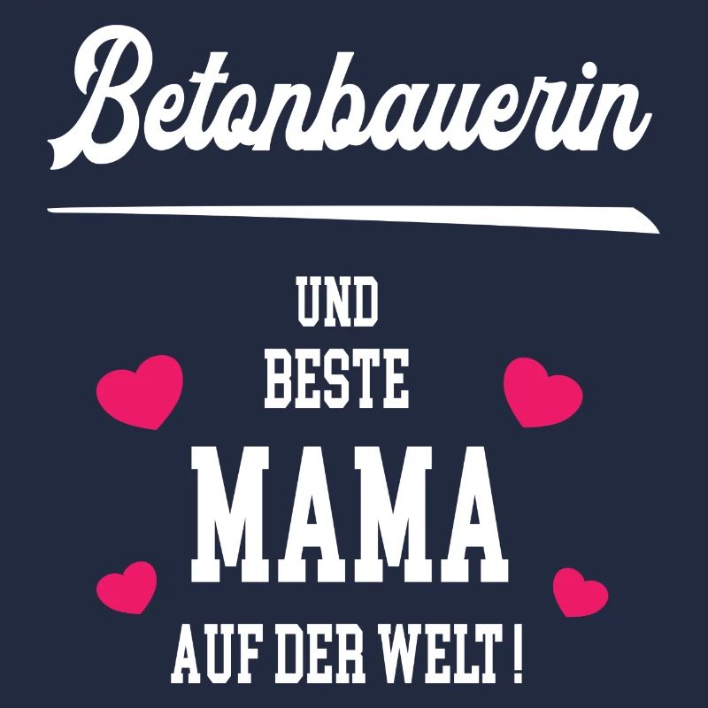 Betonbauerin Beste Mama Muttertag Geburtstag