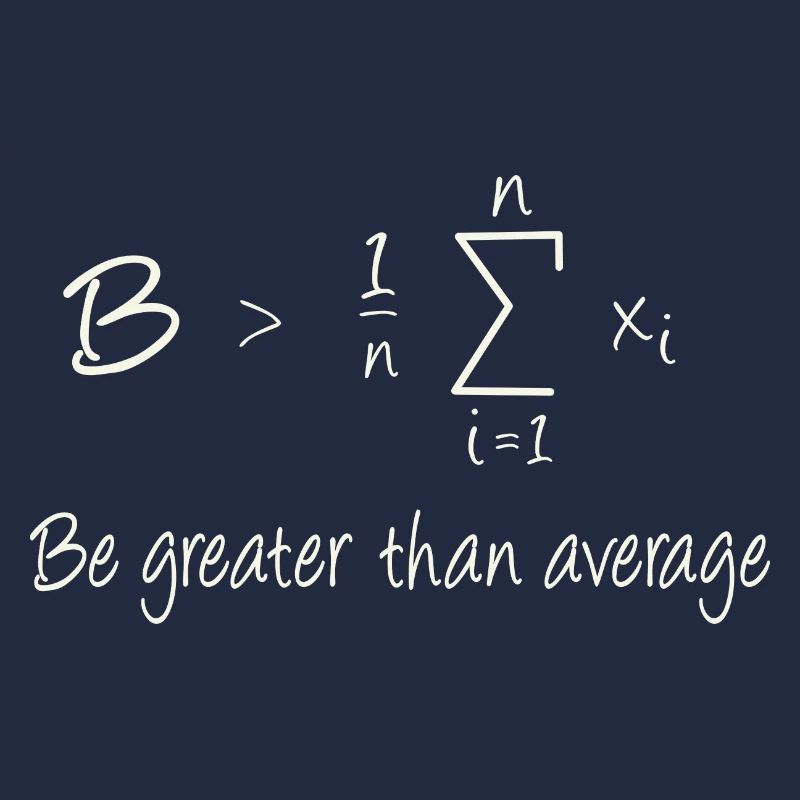Be greater than average