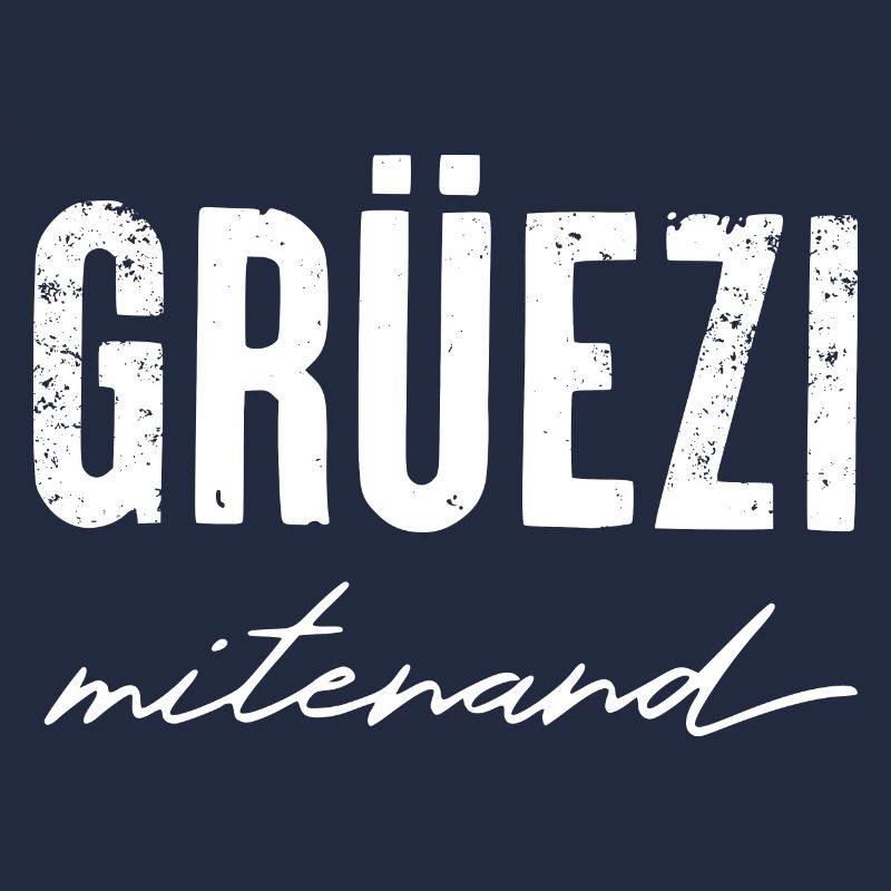 GRÜEZI mitenand - Schweizerdeutsch