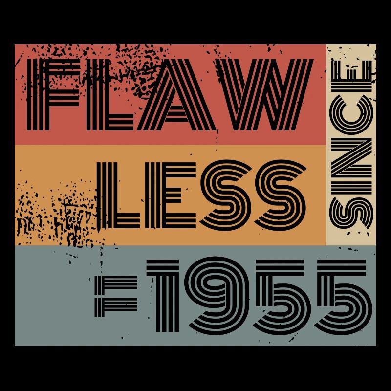 69. Geburtstag Flawless since 11/1955