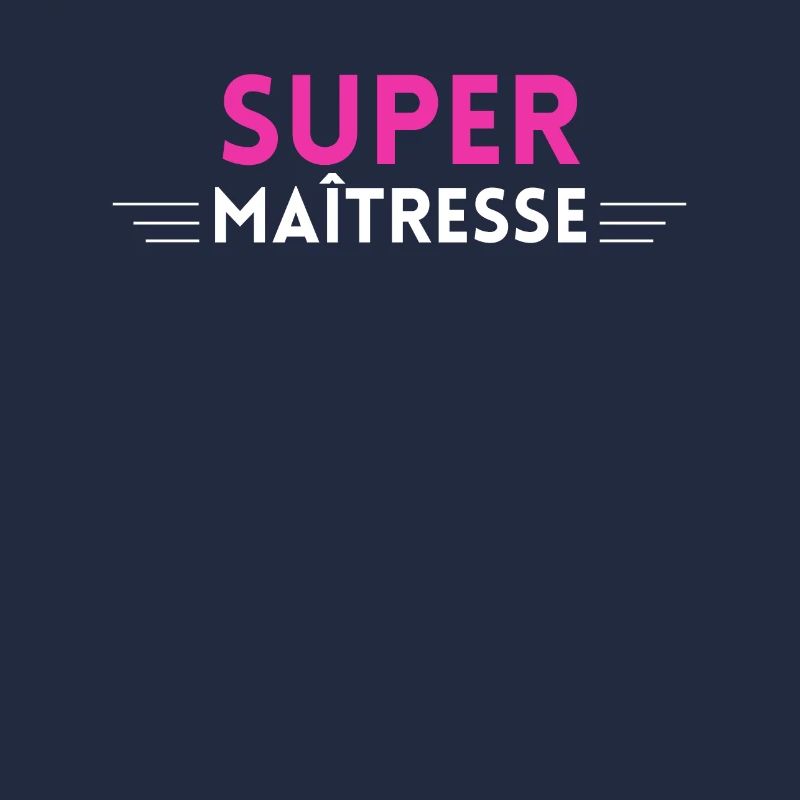 MAÎTRESSE super