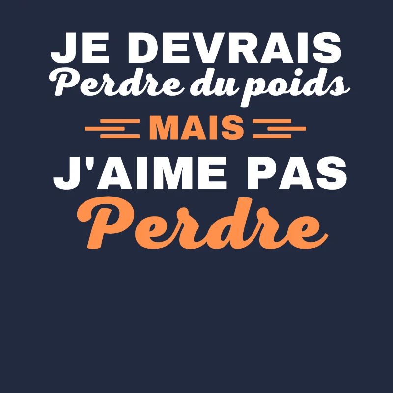 Je devrais perdre du poids, mais j'aime pas perdre