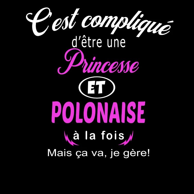 c'est compliqué princesse et Polonaise