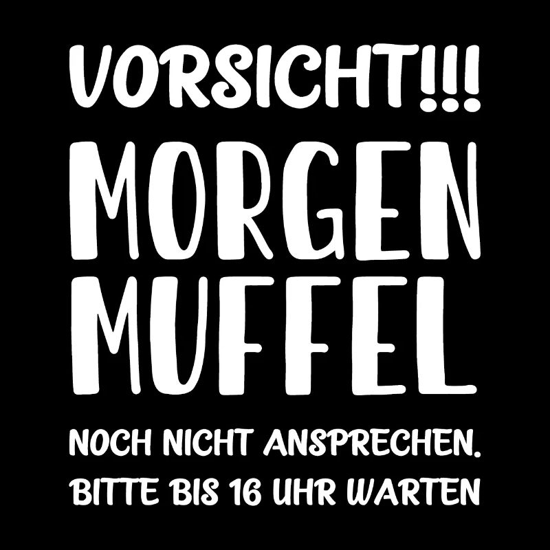 Morgenmuffel - Noch nicht ansprechen Bitte warten