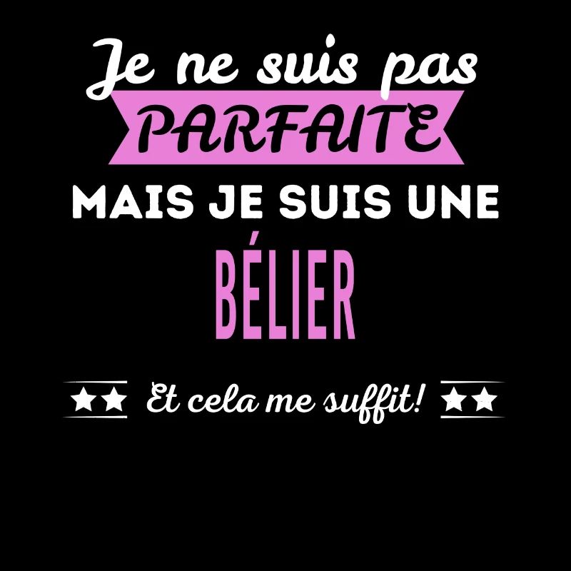 Je ne suis pas parfaite bélier