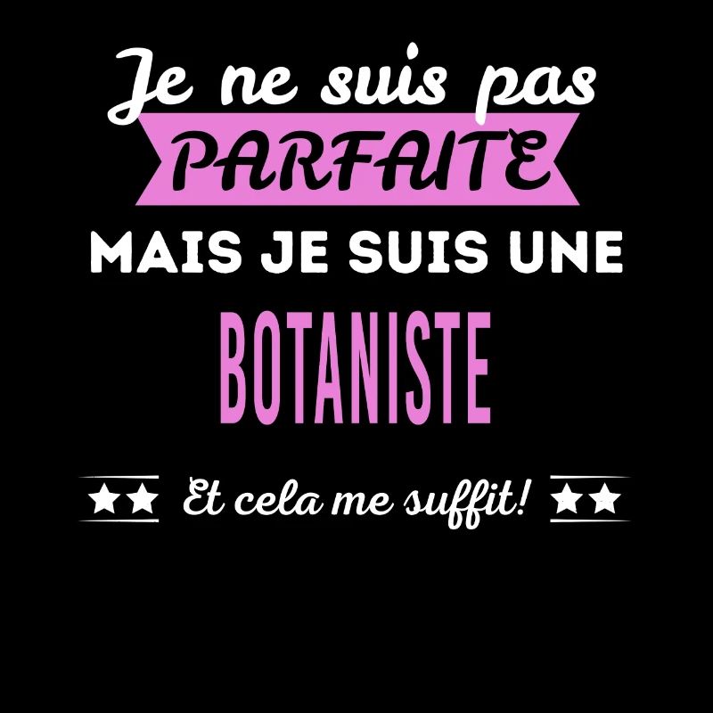 Je ne suis pas parfaite botaniste