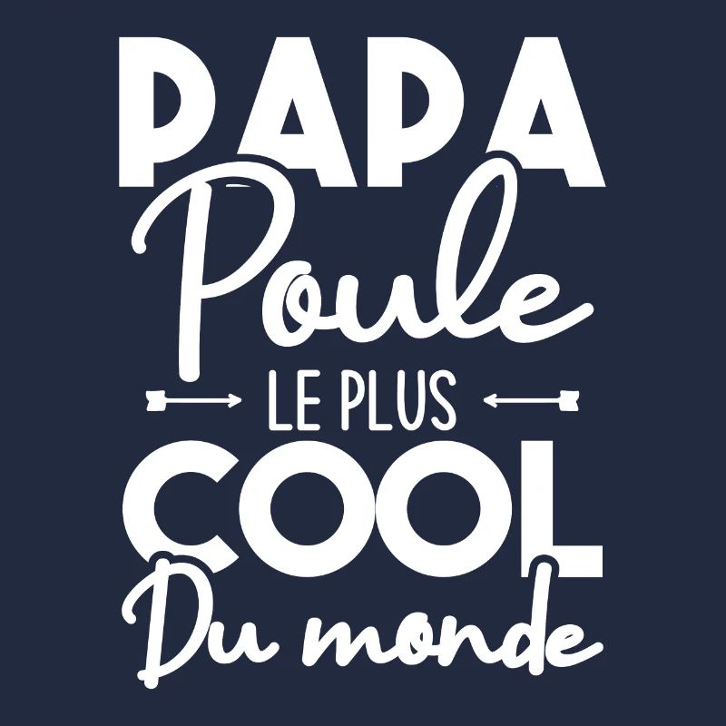 Papa poule le plus cool du monde