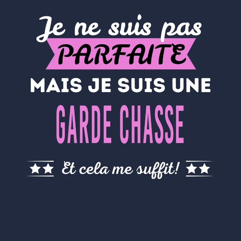 Je ne suis pas parfaite garde chasse