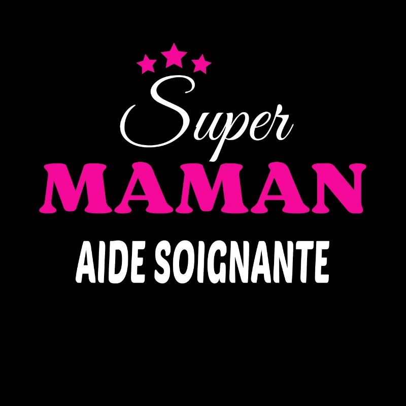 Super maman aide soignante citation
