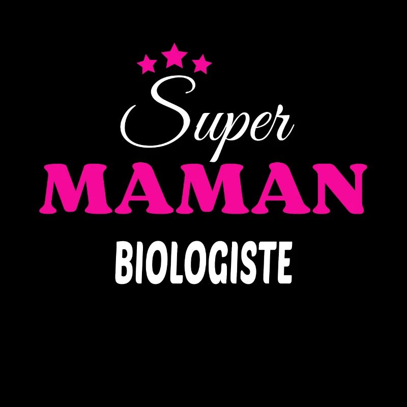 Super maman biologiste citation
