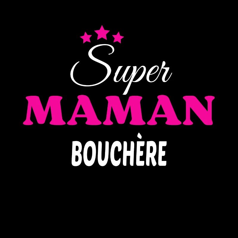 Super maman bouchère citation