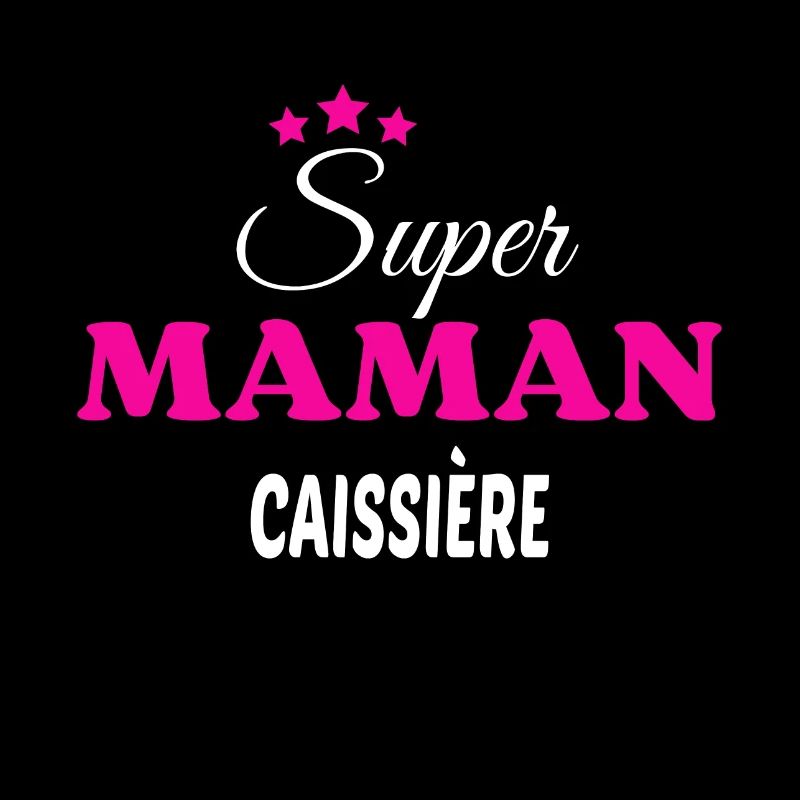 Super maman caissière citation