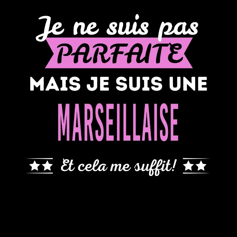 Je ne suis pas parfaite Marseillaise