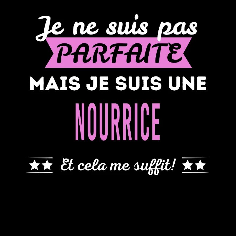Je ne suis pas parfaite nourrice