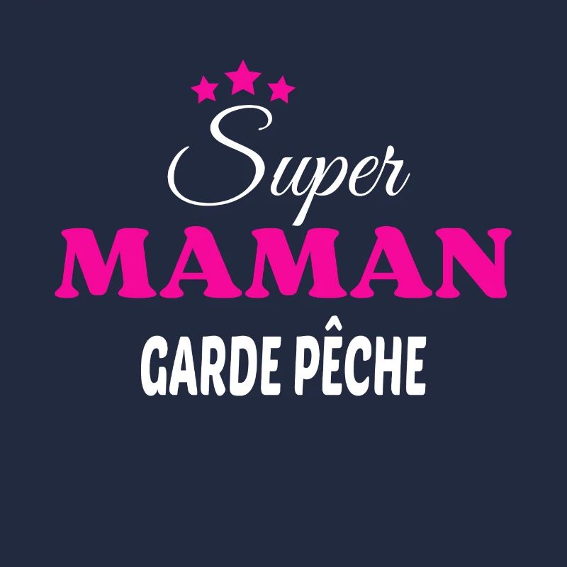 Super maman garde pêche citation