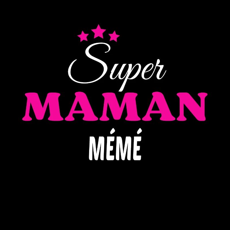 Super maman mémé citation