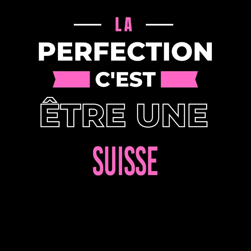 La perfection, c'est être une Suisse