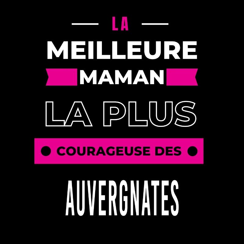 Le meilleur maman, le plus courageuse Auvergnates