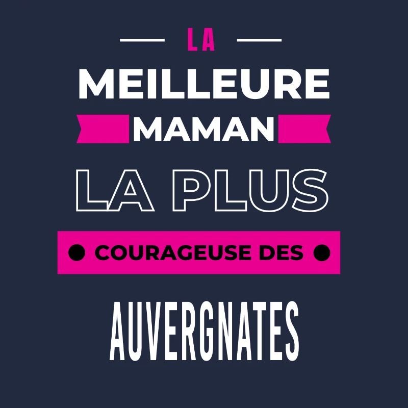Le meilleur maman, le plus courageuse Auvergnates