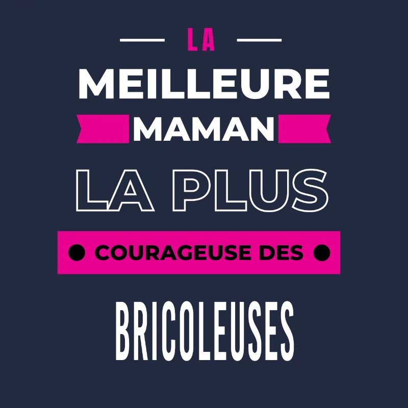 Le meilleur maman plus courageuse des bricoleuses