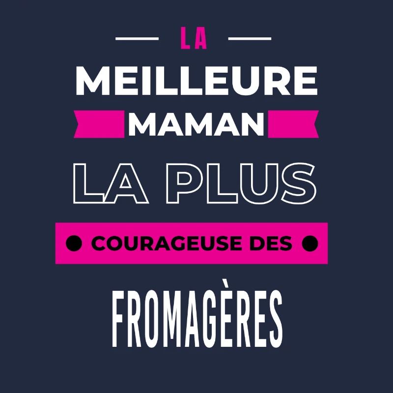 La meilleure maman plus courageuse des fromagères
