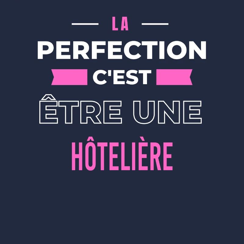 La perfection, c'est être une hôtelière