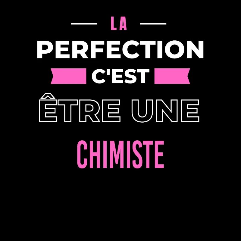 La perfection, c'est être une chimiste