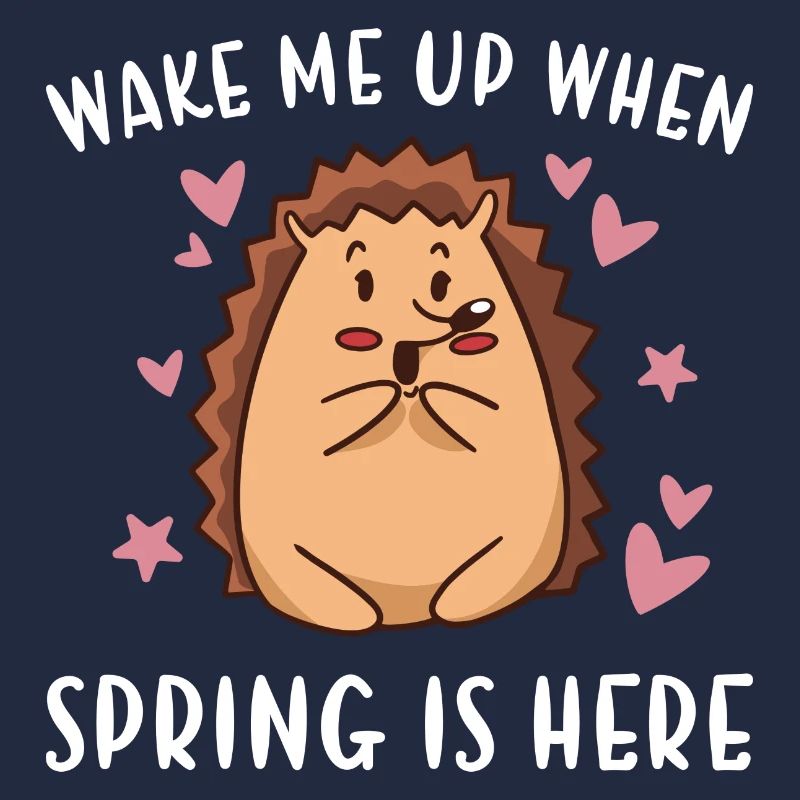 Hedgie Wake Me Up When Spring Is Here Hedgehog