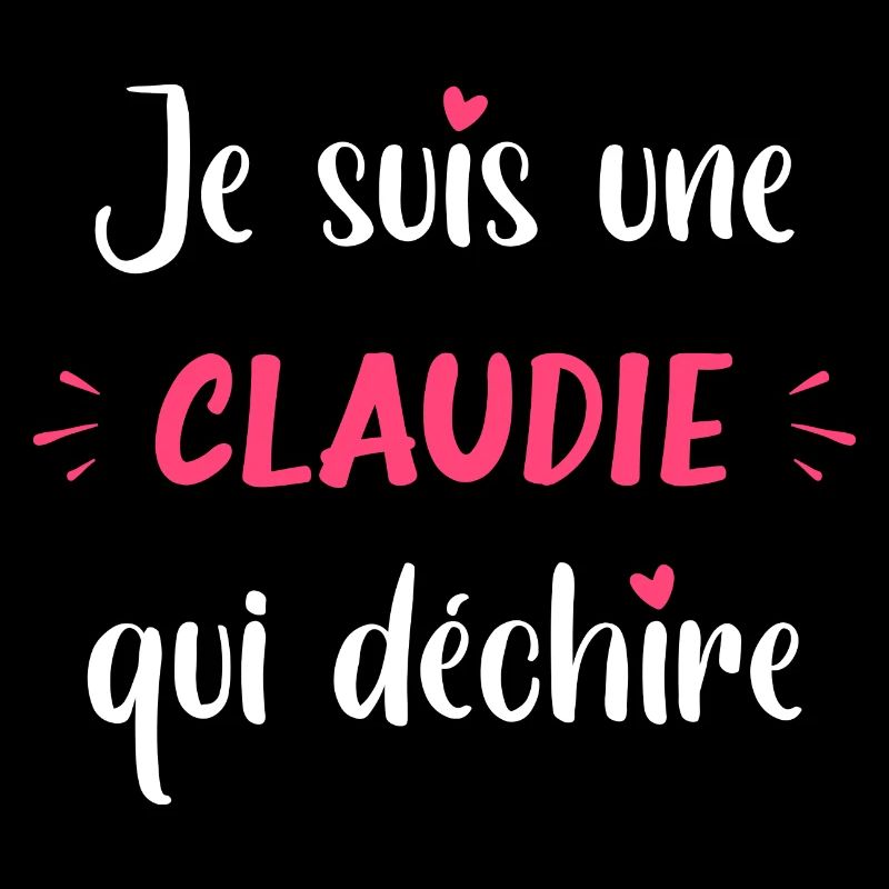 Je suis une CLAUDIE qui déchire