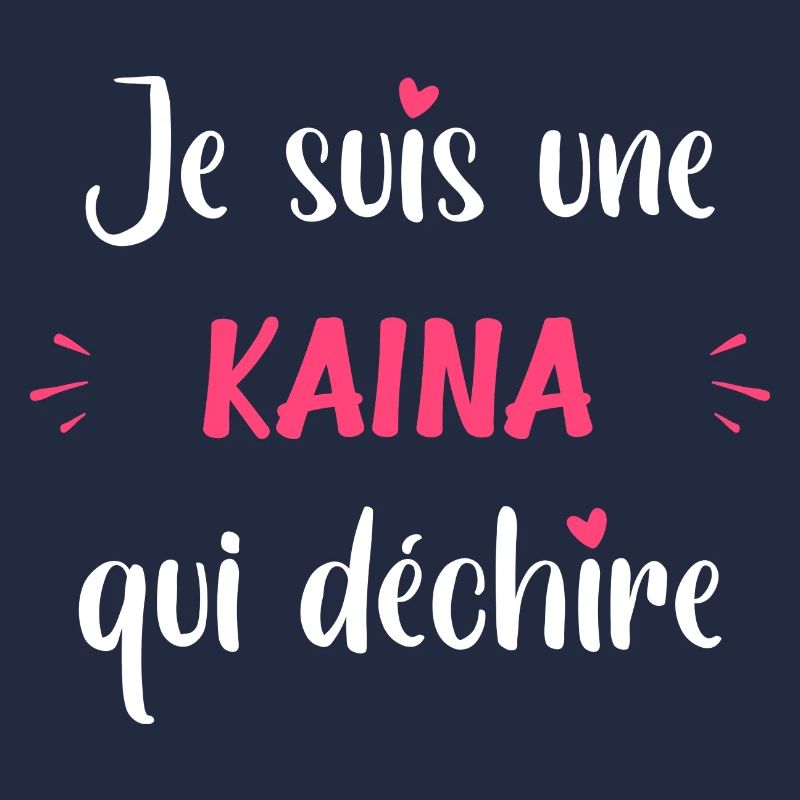 Je suis une KAINA qui déchire