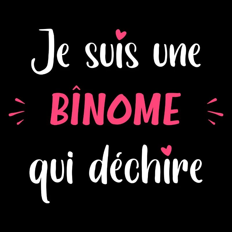 Je suis une binome qui déchire