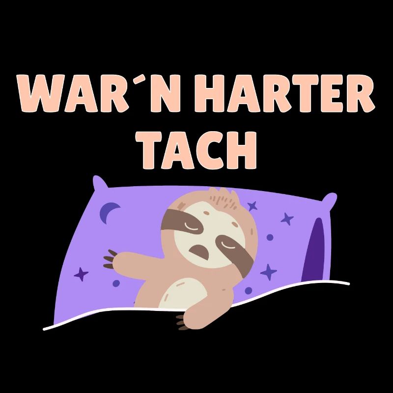 War`n harter Tach Feierabend Morgenmuffel Faultier