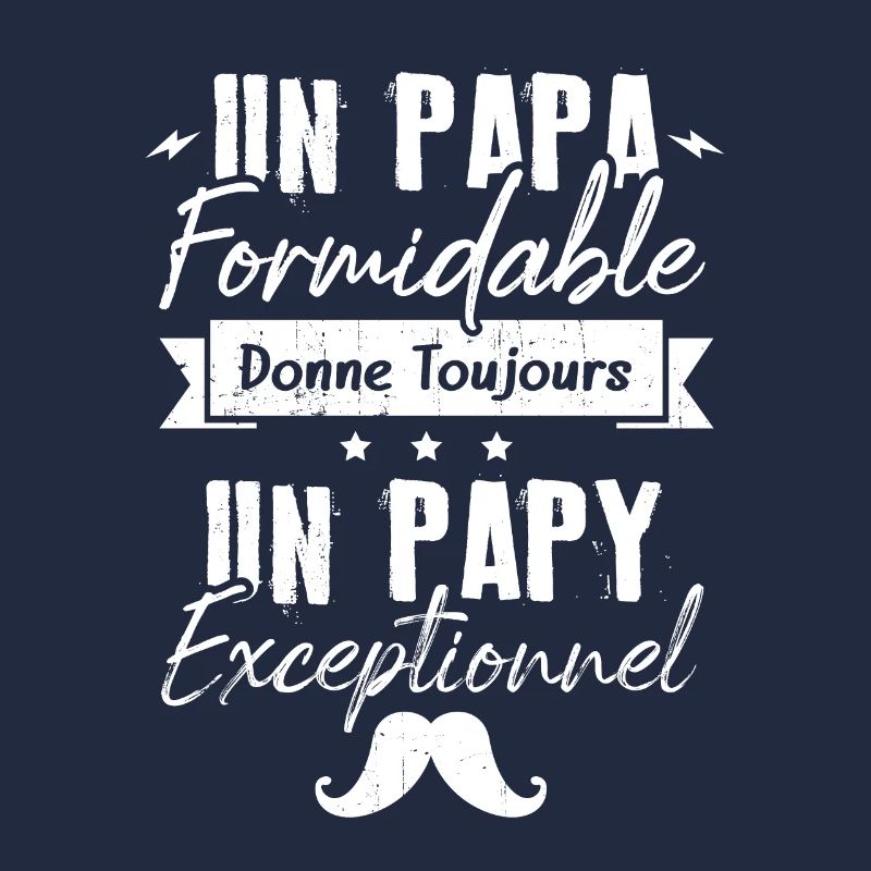 Papa Formidable Donne Toujours Papy Exceptionnel