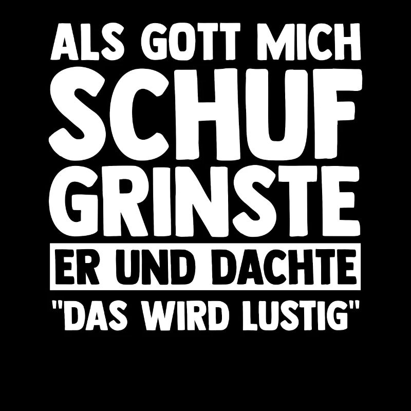 Als Gott Mich Schuf Grinste Er