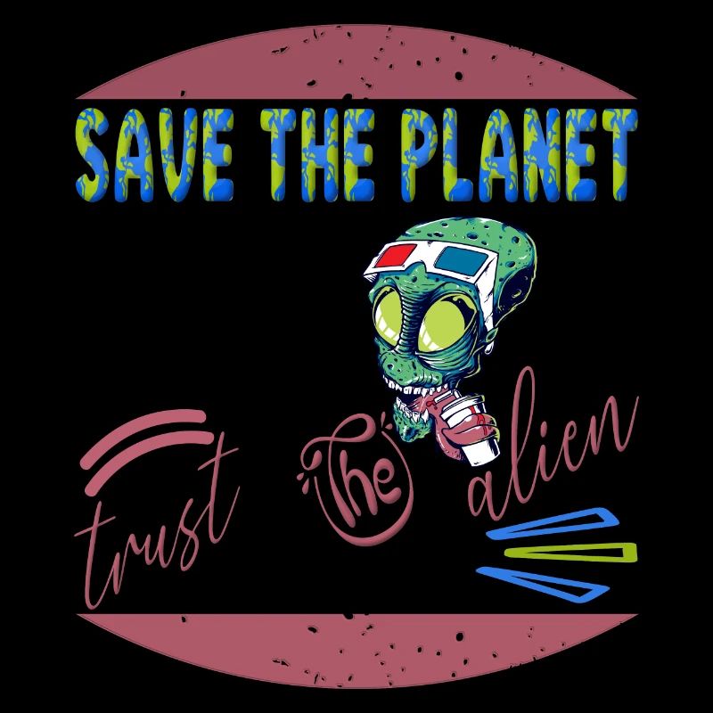 Save the planet trust the alien